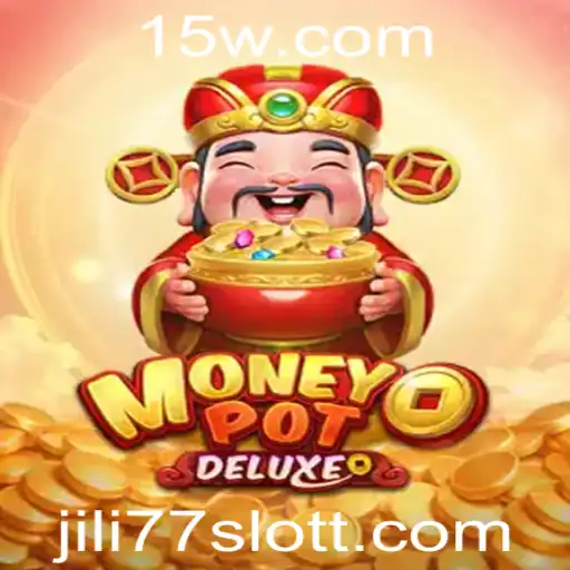 Descubra a Emoção do Jogo MoneyPotDELUXE com JILI77 Slot