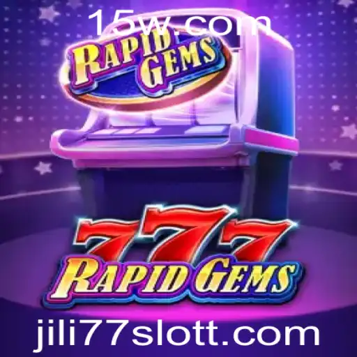 Explorando o Mundo do Jogo 'RapidGems777' com JILI77 Slot